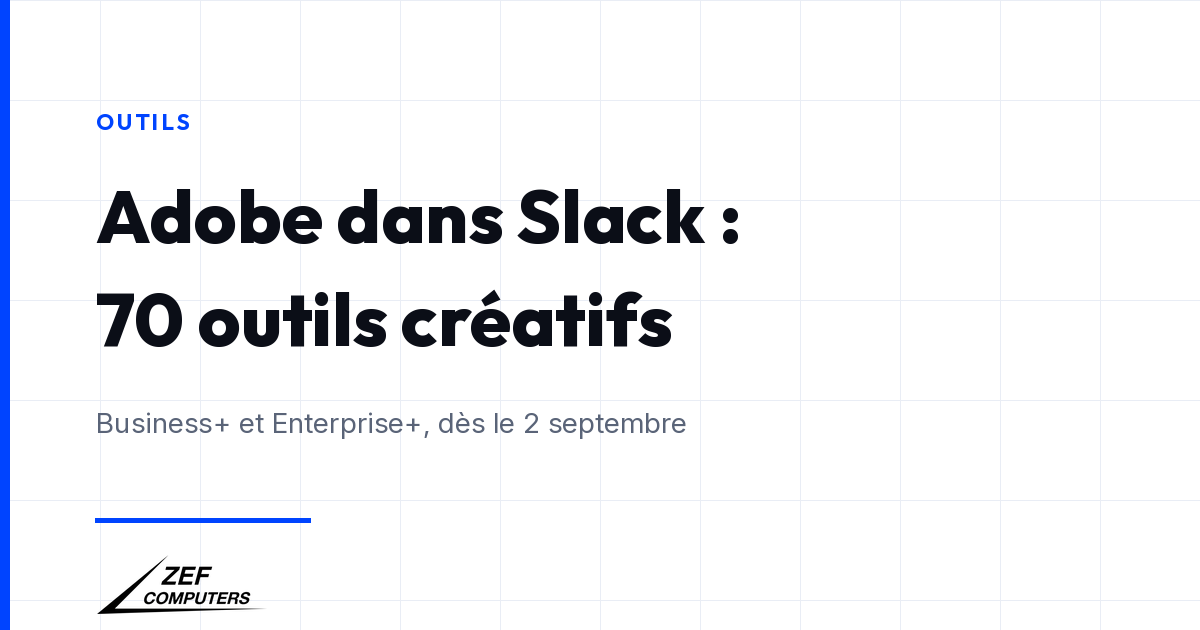 Adobe dans Slack : 70 outils créatifs, sans quitter le fil