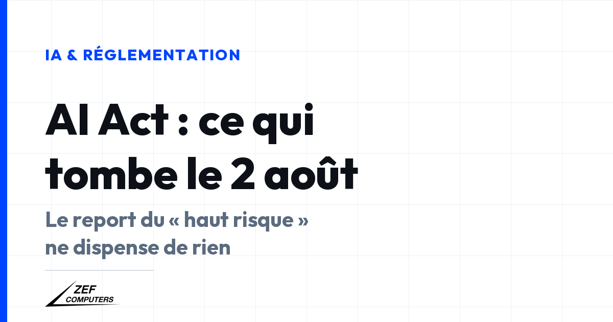 AI Act : ce qui s'applique aux PME le 2 août 2026 après l'entrée en vigueur de l'AI Omnibus