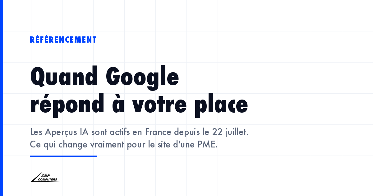 Les Aperçus IA de Google affichent une réponse rédigée au-dessus des résultats de recherche : ce que ça change pour le site d'une PME