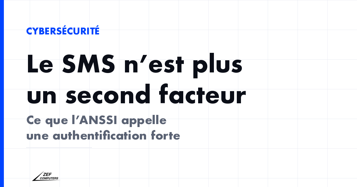Authentification multifacteur en PME : le code reçu par SMS n'est pas un second facteur suffisant selon l'ANSSI