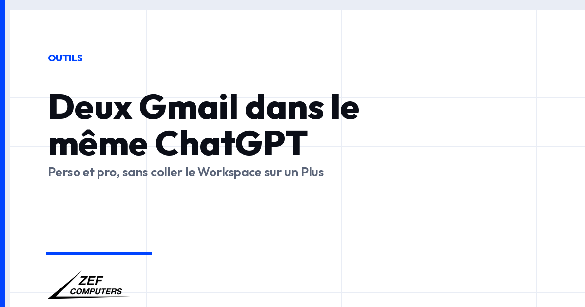 ChatGPT accepte deux Gmail : perso et pro dans la même conversation