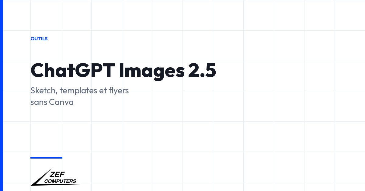 ChatGPT Images 2.5 : Sketch, templates et flyers sans Canva