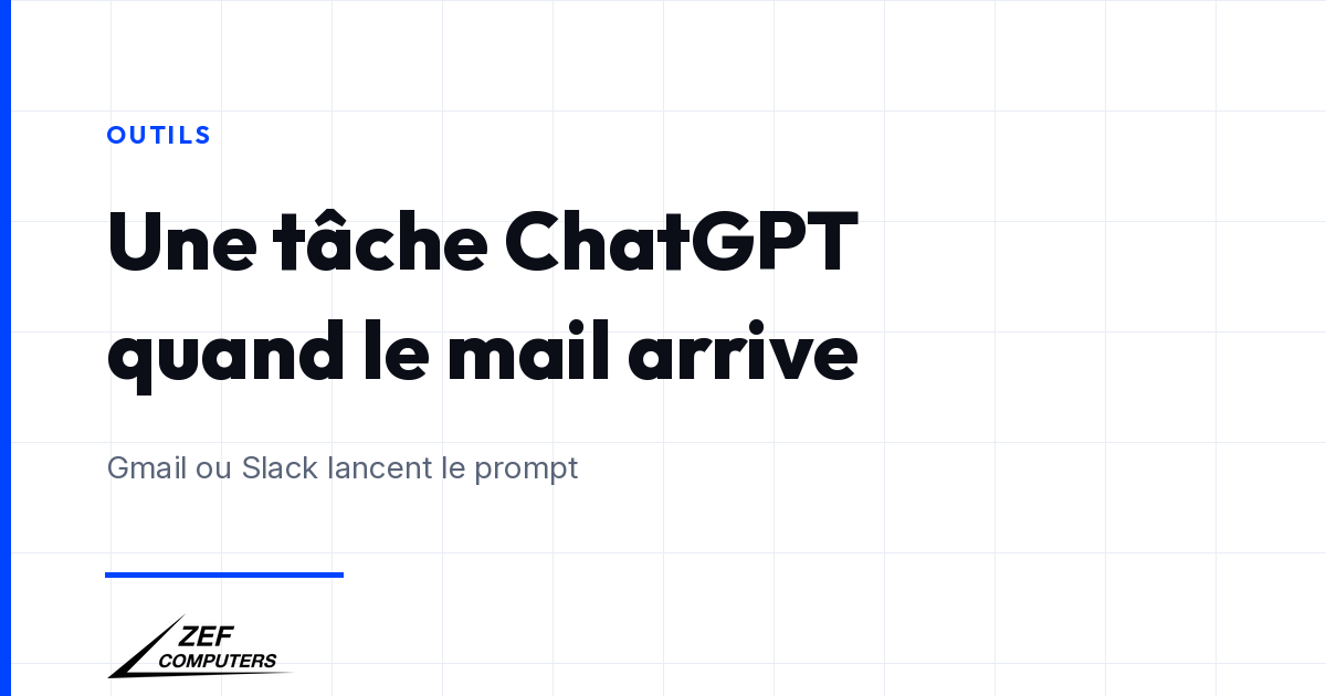 ChatGPT : une tâche se lance quand le mail ou Slack arrive