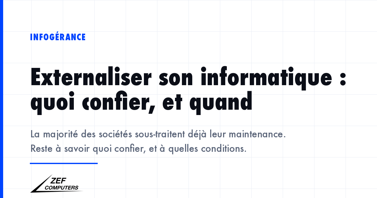 Externaliser son informatique se décide tâche par tâche : exploitation courante et infrastructure se délèguent, la sécurité se partage, les choix structurants restent dans l'entreprise