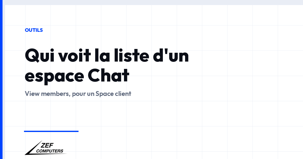 Google Chat : qui voit la liste des membres d'un espace