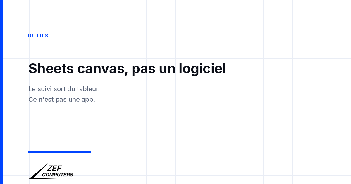 Sheets canvas, pas un logiciel : le suivi sort du tableur, ce n'est pas une app