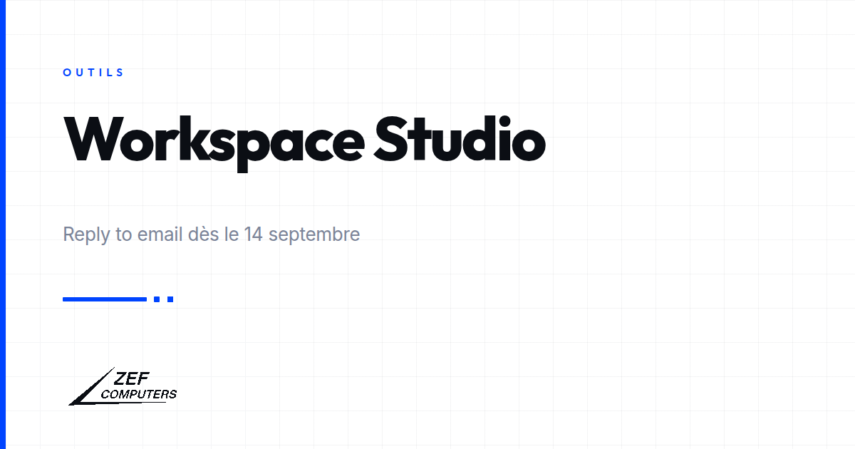 Workspace Studio : Reply to email se déploie dès le 14 septembre